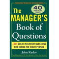 The Manager's Book of Questions: 1001 Great Interview Questions for Hiring the Best Person