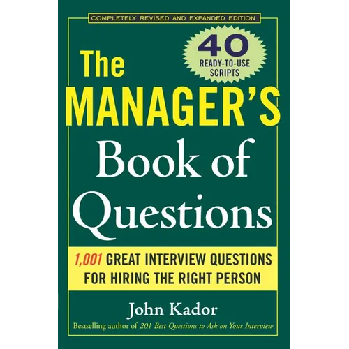 The Manager's Book of Questions: 1001 Great Interview Questions for Hiring the Best Person