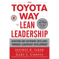 The Toyota Way to Lean Leadership: Achieving and Sustaining Excellence Through Leadership Development
