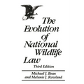 The Evolution of National Wildlife Law: Third Edition