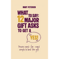 What to Say: 12 Major Gift Asks to Get a YES