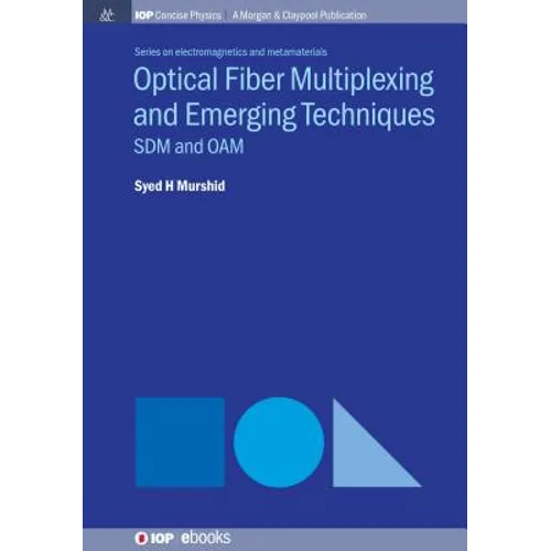 Optical Fiber Multiplexing and Emerging Techniques: SDM and OAM