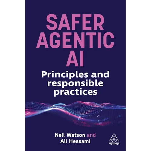 Safer Agentic AI: Principles and Responsible Practices