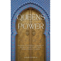 Queens of Power: Discover the Hidden Legends of Muslim Female Rulers Who Shaped Islamic Empires