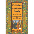 The Politics of the Female Body: Postcolonial Women Writers