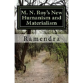 M. N. Roy's New Humanism and Materialism