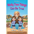 Molly Two Things Can Be True: A Sleepaway Camp Adventure