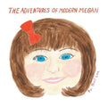 The Adventures of Modern Megan