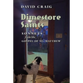 Dimestore Saints: Sonnets from the Gospel of St. Matthew