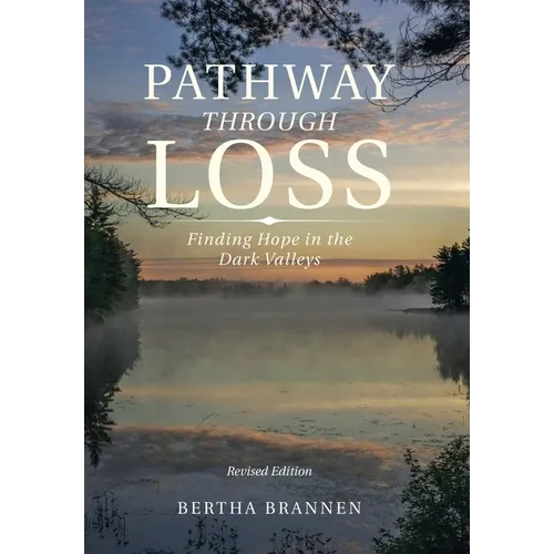 Pathway Through Loss: Finding Hope in the Dark Valleys