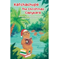 Katchachupe The Christmas Capybara