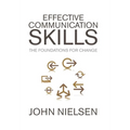 Effective Communication Skills: The Foundations for Change