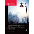 The Routledge Handbook of Philosophy of Temporal Experience