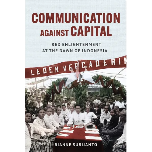 Communication Against Capital: Red Enlightenment at the Dawn of Indonesia