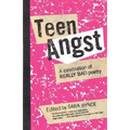 Teen Angst: A Celebration of Really Bad Poetry
