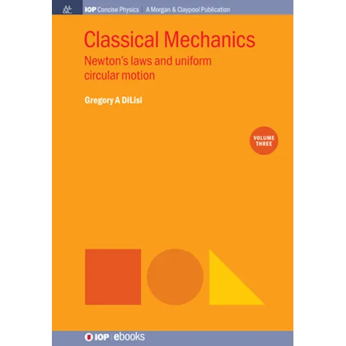 Classical Mechanics, Volume 3: Newton's Laws and Uniform Circular Motion