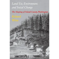 Land Use, Environment, and Social Change: The Shaping of Island County, Washington