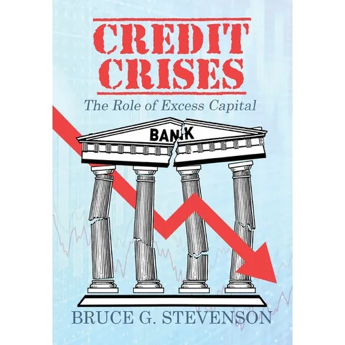 Credit Crises: The Role of Excess Capital