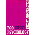 Ego Psychology: Theory and Practice