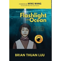 Flashlight in the Ocean: The Inspirational Story of a Young Boy's Daring Escape from Saigon to Brave War, Worry, and Water for a New World