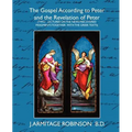 The Gospel According to Peter and the Revelation of Peter