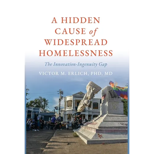 A Hidden Cause of Widespread Homelessness: The Innovation-Ingenuity Gap
