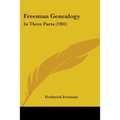 Freeman Genealogy: In Three Parts (1901)