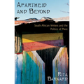 Apartheid and Beyond: South African Writers and the Politics of Place