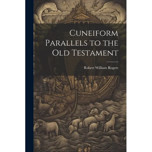 Cuneiform Parallels to the Old Testament