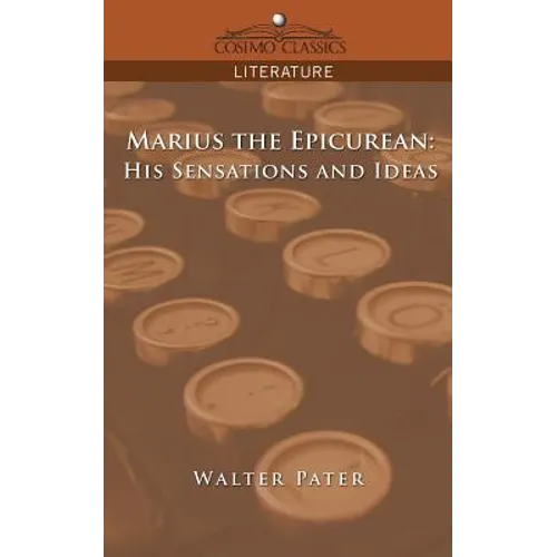 Marius the Epicurean: His Sensations and Ideas