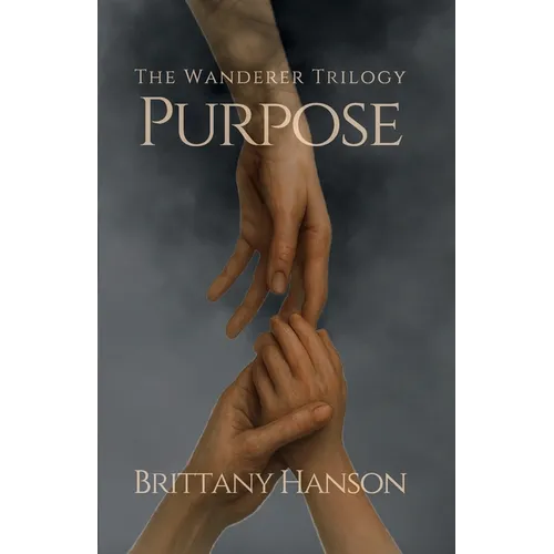 Purpose: The Wanderer Trilogy: Book One