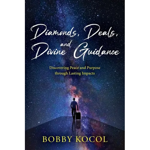 Diamonds, Deals, and Divine Guidance: Discovering Peace and Purpose through Lasting Impacts