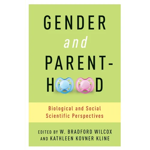 Gender and Parenthood: Biological and Social Scientific Perspectives