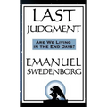 Last Judgment: A Spiritual Revelation of Divine Judgment in the Unseen World