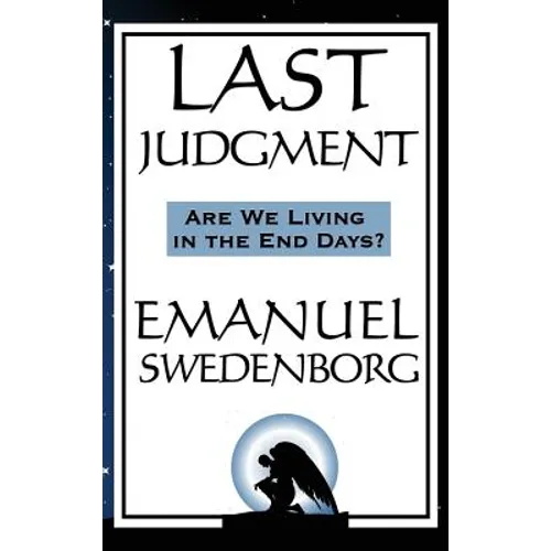 Last Judgment: A Spiritual Revelation of Divine Judgment in the Unseen World