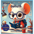 Wheezy & Goliath: An Anti-Bullying Tale