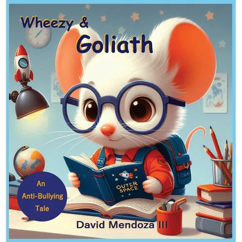 Wheezy & Goliath: An Anti-Bullying Tale