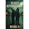 Deadly Repercussions