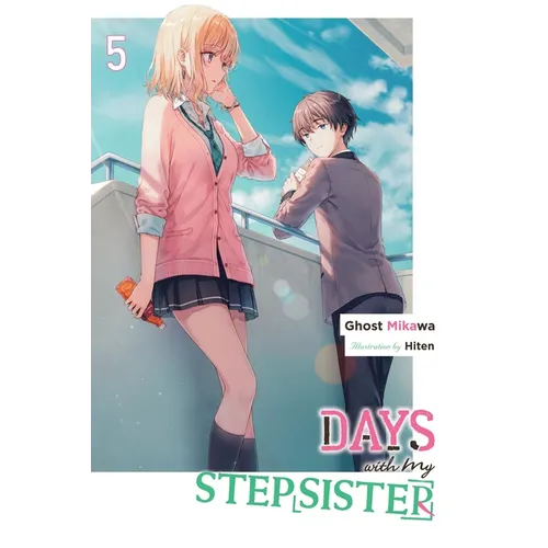 Days with My Stepsister, Vol. 5 (Light Novel): Volume 5