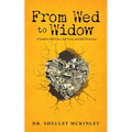 From Wed to Widow: A Guide to Self-Care, Self-Love, and Self-Discovery