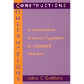 Constructions: A Construction Grammar Approach to Argument Structure