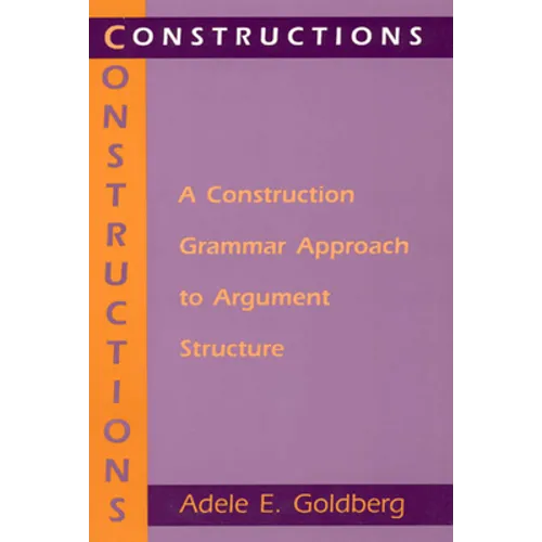 Constructions: A Construction Grammar Approach to Argument Structure