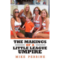 The Makings of a Little League Umpire