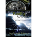 How The World Really Works: The Hidden Secrets of the last 400 years will shock you