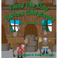 Twas The Day Before Christmas