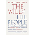 The Will of the People: How Public Opinion Has Influenced the Supreme Court and Shaped the Meaning of the Constitution