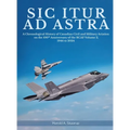 Sic Itur ad Astra: A Chronological History of Canadian Civil and Military Aviation on the 100th Anniversary of the RCAF Volume 2, 1946 to 2024