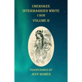 Cherokee Intermarried White 1906 Volume II