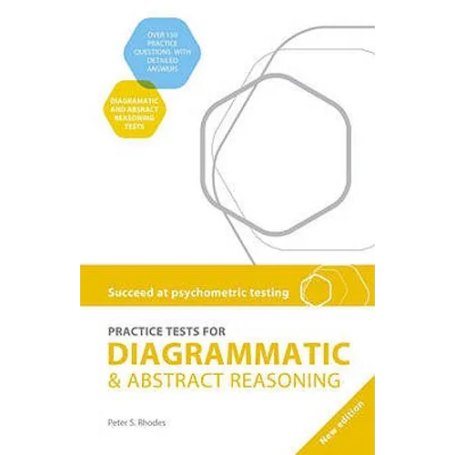 Succeed at Psychometric Testing: Practice Tests for Diagrammatic and Abstract Reasoning Second Edition