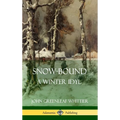 Snow-Bound, A Winter Idyl (Hardcover)